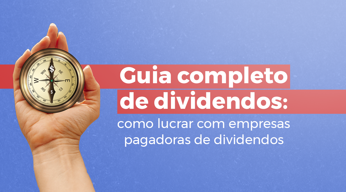 Guia completo de dividendos: como lucrar com empresas