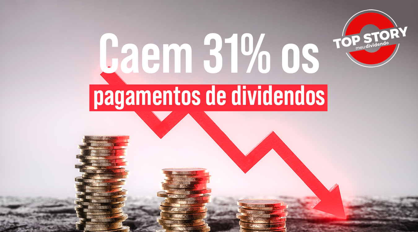 Caem 31% os pagamentos de dividendos