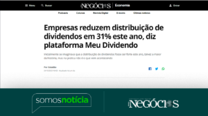 Empresas reduzem distribuição de dividendos em 31% este ano, diz plataforma Meu Dividendo