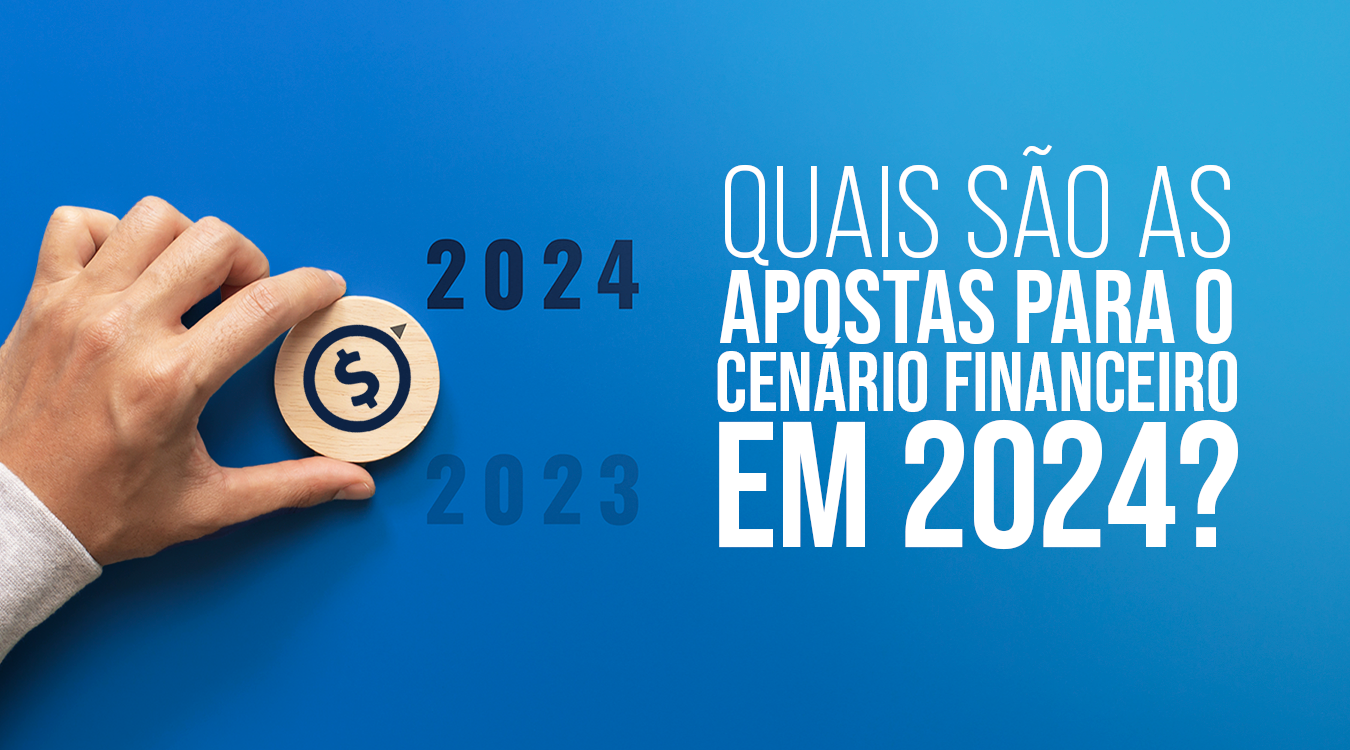 Quais são as tendências do mercado financeiro para 2024?