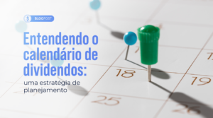 Calendário de dividendos: o que é e como se manter informado