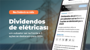 Dividendos de elétricas: um subsetor sai na frente e 3 ações se destacam para 2024